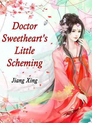 Doctor Sweetheart's Little Scheming